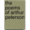 The Poems Of Arthur Peterson door Arthur Peterson