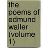 The Poems Of Edmund Waller (Volume 1) door Edmund Waller