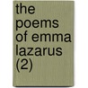 The Poems Of Emma Lazarus (2) by Emma Lazarus