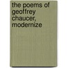 The Poems Of Geoffrey Chaucer, Modernize door Geoffrey Chaucer