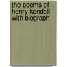 The Poems Of Henry Kendall With Biograph door Henry Kendall