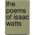 The Poems Of Isaac Watts