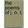 The Poems Of J. O. T. by John Orville Terry