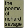 The Poems Of Richard Savage by Richard Savage