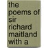 The Poems Of Sir Richard Maitland With A