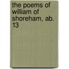 The Poems Of William Of Shoreham, Ab. 13 by Of Shoreham William