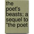 The Poet's Beasts; A Sequel To "The Poet