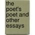 The Poet's Poet And Other Essays