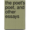 The Poet's Poet, And Other Essays by Quayle