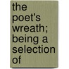 The Poet's Wreath; Being A Selection Of door Matilda Harrison