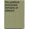 The Poetical And Prose Remains Of Edward door Edward Marsh Heavisides