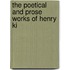 The Poetical And Prose Works Of Henry Ki
