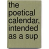 The Poetical Calendar, Intended As A Sup door Poetical calendar