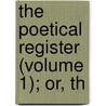 The Poetical Register (Volume 1); Or, Th by Giles Jacob