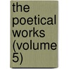 The Poetical Works (Volume 5) by William Wordsworth