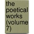 The Poetical Works (Volume 7)