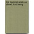 The Poetical Works Of Alfred, Lord Tenny