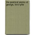The Poetical Works Of George, Lord Lytte