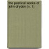 The Poetical Works Of John Dryden (V. 1)