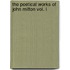 The Poetical Works Of John Milton Vol. I