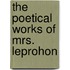 The Poetical Works Of Mrs. Leprohon