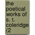 The Poetical Works Of S. T. Coleridge (2