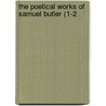 The Poetical Works Of Samuel Butler (1-2 by Samuel Butler
