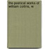 The Poetical Works Of William Collins, W