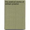 The Poetical Works Of William Preston door William Preston
