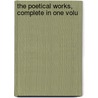 The Poetical Works, Complete In One Volu by Elizabeth Barrett Browning