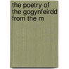 The Poetry Of The Gogynfeirdd From The M by Edward Anwyl