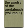 The Poetry Of The Pentateuch (Volume 1) by John Hobart Caunter