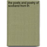 The Poets And Poetry Of Scotland From Th by James Grant Wilson