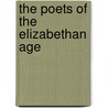 The Poets Of The Elizabethan Age door Elizabethan Age