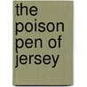 The Poison Pen Of Jersey by Frank Dalton O 'Sullivan