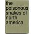 The Poisonous Snakes Of North America