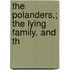 The Polanders,; The Lying Family, And Th