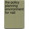 The Policy Planning Environment For Nati by National Research Council Environment