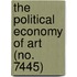 The Political Economy Of Art (No. 7445)