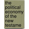 The Political Economy Of The New Testame by William Innes