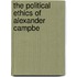 The Political Ethics Of Alexander Campbe