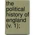 The Political History Of England (V. 1);