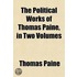 The Political Works Of Thomas Paine, In