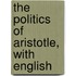 The Politics Of Aristotle, With English