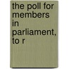 The Poll For Members In Parliament, To R by Unknown