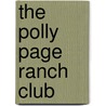 The Polly Page Ranch Club by Izola Louise Forrester