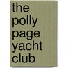 The Polly Page Yacht Club door Izola Louise Forrester