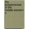 The Polyporaceae Of The Middle-Western U door Lee Oras Overholts