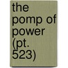 The Pomp Of Power (Pt. 523) by Laurance Lyon