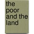 The Poor And The Land